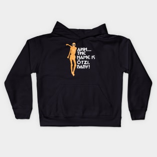 Ahh...The Name is Otzi Baby Kids Hoodie